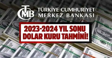 2024 sonu dolar kuru tahmini